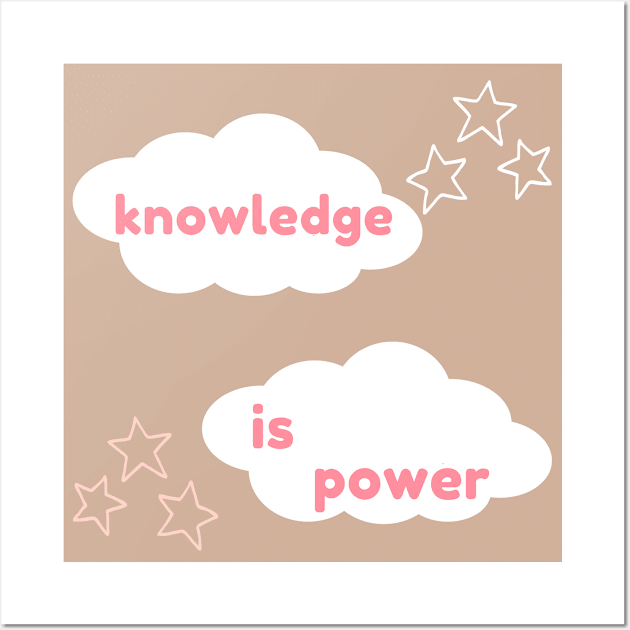 Knowledge is power study motivation for students and lifelong learners Wall Art by Zoethopia